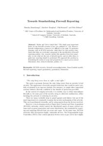 Towards Standardising Firewall Reporting Dinesha Ranathunga1 , Matthew Roughan1 , Phil Kernick3 , and Nick Falkner2 1 ARC Centre of Excellence for Mathematical and Statistical Frontiers, University of Adelaide, Australia