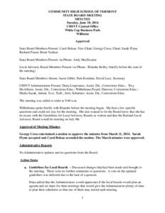 COMMUNITY HIGH SCHOOL OF VERMONT STATE BOARD MEETING MINUTES Tuesday, June 10, 2014 CHSVT Central Office White Cap Business Park