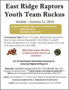 East Ridge Raptors Youth Team Ruckus Location: East Ridge High School– Activity Center 4200 Pioneer Dr. Woodbury, MN[removed]Tournament Info: Pre-K – 6th grade. Dual format tournament.