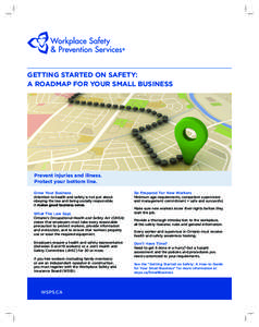 getting started on safety: A roadmap for your small business Prevent injuries and illness. Protect your bottom line. Grow Your Business