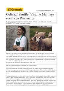 JUEVES 09 DE JULIO DELGelinaz! Shuffle: Virgilio Martínez cocina en Dinamarca El chef peruano cocina en el restaurante Henne Kirkeby Kro, en la costa oeste de Dinamarca, en la quinta edición de Gelinaz!