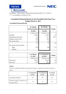Press Release - Media Contacts: Takehiko Kato/Joseph Jasper TEL: +[removed] ***** For immediate use October 26, 2012 Consolidated Financial Results for the First Half of the Fiscal Year Ending March 31, 2013 Consoli