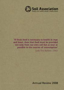 ‘If fresh food is necessary to health in man and beast, then that food must be provided not only from our own soil but as near as possible to the sources of consumption’ Lady Eve Balfour, 1943