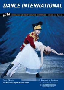 DANCE INTERNATIONAL THE INTERNATIONAL DANCE TEACHERS’ ASSOCIATION BI-MONTHLY MAGAZINE Cover Picture The Nutcracker English National Ballet