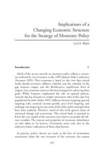 Implications of a Changing Economic Structure for the Strategy of Monetary Policy Carl E. Walsh  Introduction