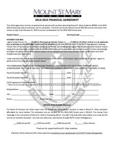 [removed]FINANCIAL AGREEMENT This initial agreement must be completed by all parents with students attending Mount St. Mary Academy (MSM) in the[removed]School year before enrollment can be completed. This form and the