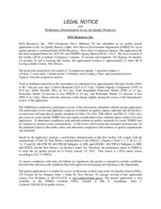 LEGAL NOTICE and Preliminary Determination for an Air Quality Permit for EOG Resources, Inc. EOG Resources, Inc., 5509 Champions Drive, Midland, TX has submitted an air quality permit application to the Air Quality Burea