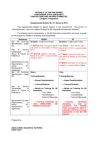 REPUBLIC OF THE PHILIPPINES PANGASINAN STATE UNIVERSITY CENTRAL BIDS AND AWARDS COMMITTEE Lingayen, Pangasinan Supplemental Bulletin No. 01, Series of 2014 This Supplemental Bulletin is issued relative to the procurement