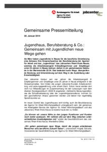 Gemeinsame Pressemitteilung 30. Januar 2014 Jugendhaus, Berufsberatung & Co.: Gemeinsam mit Jugendlichen neue Wege gehen