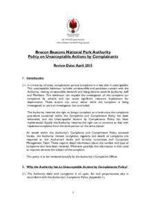 Brecon Beacons National Park Authority Policy on Unacceptable Actions by Complainants Review Date: AprilIntroduction 1.1. In a minority of cases, complainants pursue complaints in a way that is unacceptable.