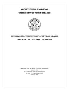 NOTARY PUBLIC HANDBOOK UNITED STATES VIRGIN ISLANDS GOVERNMENT OF THE UNITED STATES VIRGIN ISLANDS OFFICE OF THE LIEUTENANT GOVERNOR