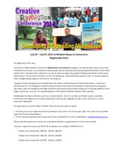 July 24 – July 27, 2013 at Wisdom House in Connecticut Registration Form Pre-registration starts now... The Choice in Mental Health committee of MindFreedom International recognizes the need for alternatives and to bui