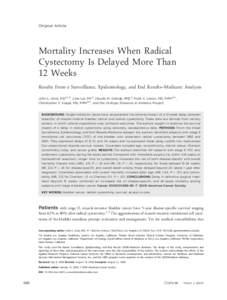 Original Article  Mortality Increases When Radical Cystectomy Is Delayed More Than 12 Weeks Results From a Surveillance, Epidemiology, and End Results–Medicare Analysis