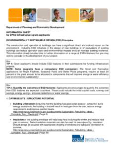 Department of Planning and Community Development INFORMATION SHEET for DPCD infrastructure grant applicants ENVIRONMENTALLY SUSTAINABLE DESIGN (ESD) Principles The construction and operation of buildings can have a signi