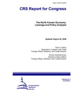 Order Code RL32493  The North Korean Economy: Leverage and Policy Analysis  Updated August 26, 2008