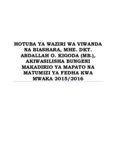 HOTUBA YA WAZIRI WA VIWANDA NA BIASHARA, MHE. DKT. ABDALLAH O. KIGODA (MB.), AKIWASILISHA BUNGENI MAKADIRIO YA MAPATO NA MATUMIZI YA FEDHA KWA