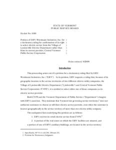 STATE OF VERMONT PUBLIC SERVICE BOARD Docket No[removed]Petition of EHV-Wiedmann Industries, Inc. for a declaratory ruling for confirmation of its right to select electric service from the Village of