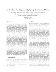btctrackr : Finding and Displaying Clusters in Bitcoin Aaron Doll, Shaheed Chagani, Michael Kranch, and Vaidhyanath Murti {adoll, schagani, mkranch, vmurti} @cs.princeton.edu https://github.com/adoll/btctrackr COS 598B P