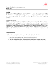 Office of the Chief Medical Examiner OCME (FX) MISSION The Mission of the Office of Chief Medical Examiner (OCME) is to ensure that justice is served and that the health and safety of the public is improved by conducting