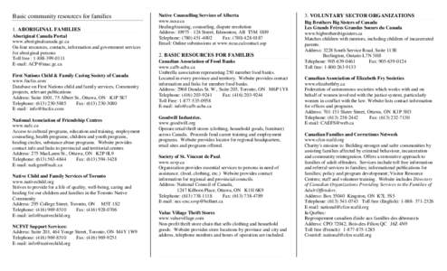 Basic community resources for families 1. ABORIGINAL FAMILIES Aboriginal Canada Portal www.aboriginalcanada.gc.ca On-line resources, contacts, information and government services for aboriginal persons