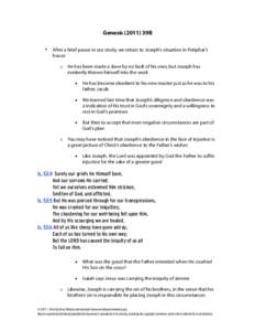 Genesis[removed]39B • After a brief pause in our study, we return to Joseph’s situation in Potiphar’s house o He has been made a slave by no fault of his own, but Joseph has