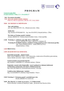 PROGRAM Utorok 16. júna 2015 Krajská knižnica v Žiline, Ul. A. BernolákaPrezentácia účastníkov 9.30 Otvorenie celoslovenského seminára Príhovory: Hlavní organizátori, MK SR, VÚC, SAK, ZMOS