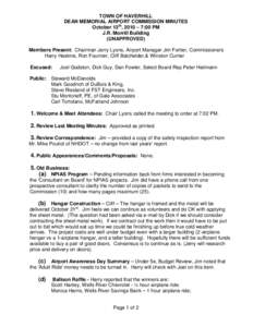 TOWN OF HAVERHILL DEAN MEMORIAL AIRPORT COMMISSION MINUTES October 13th, 2010 – 7:00 PM J.R. Morrill Building (UNAPPROVED) Members Present: Chairman Jerry Lyons, Airport Manager Jim Fortier, Commissioners