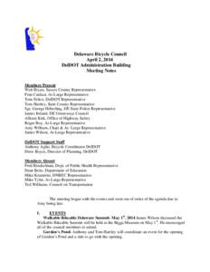 Delaware Bicycle Council April 2, 2014 DelDOT Administration Building Meeting Notes Members Present Walt Bryan, Sussex County Representative