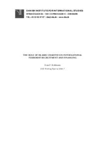 DANISH INSTITUTE FOR INTERNATIONAL STUDIES STRANDGADE 56 • 1401 COPENHAGEN K • DENMARK TEL + •  • www.diis.dk THE ROLE OF ISLAMIC CHARITIES IN INTERNATIONAL TERRORIST RECRUITMENT AND FIN