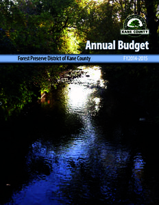 Annual Budget Forest Preserve District of Kane County Annual Budget - FY[removed]FY2014-2015