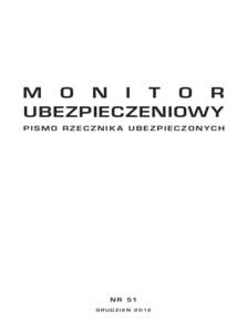 M O N I T O R UBEZPIECZENIOW Y PISMO RZECZNIK A UBEZPIECZONYCH N R 51 G R U D Z I E Ń 2 0 12