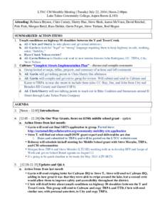 LTSC CM Monthly Meeting | Tuesday July 22, 2014 | Noon-2:00pm Lake Tahoe Community College, Aspen Room (L103) Attending: Rebecca Bryson, Chris Carney, Sherry Hao, Steve Hash, Aaron McVean, David Reichel, Pete Fink, Morga