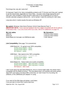 TI-Connect 1.6 Vista Setup By Matt Miller First things first, why did I write this? It’s because I heard of so many compatibility problems with TI-Connect and Vista and I wanted to set the record strait, especially as 