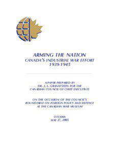 Military history of Canada during World War II / Military history of Canada / William Lyon Mackenzie King / Department of Munitions and Supply / Imperial Munitions Board / Jack Granatstein / Mobilization / Home front during World War II / Canada / C. D. Howe / Canadian Business Hall of Fame