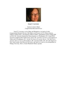 Susan V. Lawrence Analyst in Asian Affairs Congressional Research Service Susan V. Lawrence covers China and Mongolia as an analyst for the Congressional Research Service. Her China work focuses on U.S.-China relations, 