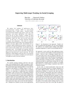 Improving Multi-target Tracking via Social Grouping Zhen Qin Christian R. Shelton University of California, Riverside {zqin001,cshelton}@cs.ucr.edu