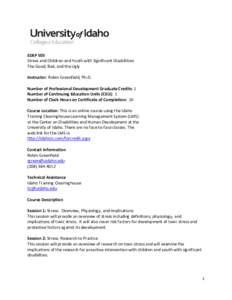 EDSP 505 Stress and Children and Youth with Significant Disabilities: The Good, Bad, and the Ugly Instructor: Robin Greenfield, Ph.D. Number of Professional Development Graduate Credits: 1 Number of Continuing Education 