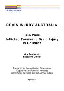 BRAIN INJURY AUSTRALIA Policy Paper: Inflicted Traumatic Brain Injury in Children