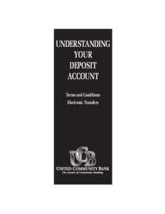 UNDERSTANDING YOUR DEPOSIT ACCOUNT Terms and Conditions Electronic Transfers