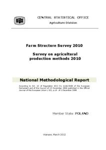 CENTRAL STATISTICAL OFFICE Agriculture Division Farm Structure Survey 2010 Survey on agricultural production methods 2010