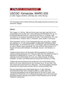 USCGC Yamacraw, WARC-333 ex-USS Trapper (ACM-9); USA Maj. Gen. Arthur Murray The Yamacraws were a Native American tribe based around the area that is now Savannah, Georgia.