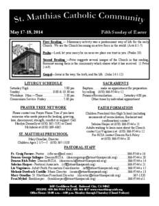 May 17-18, 2014  Fifth Sunday of Easter First Reading — Missionary activity was a predominant way of life for the early Church. We see the Church becoming an active force in the world. (Acts 6:1-7)