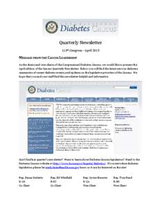 Quarterly Newsletter 113th Congress – April 2013 MESSAGE FROM THE CAUCUS LEADERSHIP As the chairs and vice-chairs of the Congressional Diabetes Caucus, we would like to present the April edition of the Caucus Quarterly