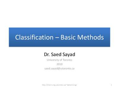 Classification – Basic Methods Dr. Saed Sayad University of Toronto[removed]removed]