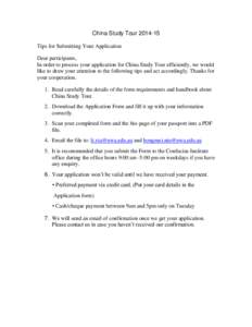 China Study Tour[removed]Tips for Submitting Your Application Dear participants, In order to process your application for China Study Tour efficiently, we would like to draw your attention to the following tips and act a