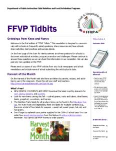 Department of Public Instruction Child Nutrition and Food Distribution Programs  FFVP Tidbits Greetings from Kaye and Nancy Welcome to the first edition of “FFVP Tidbits.” This newsletter is designed to communicate w