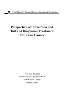 The 13th Aichi Cancer Center International Symposium  Perspective of Prevention and Tailored Diagnosis / Treatment for Breast Cancer