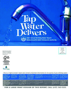 Dear Customer, The Massachusetts Water Resources Authority is pleased to send you this year’s annual report on your drinking water quality. MWRA has great confidence in the water we deliver to your home and we want yo