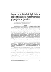 Impactul îmbătrânirii globale a populaţiei asupra randamentului şi preţului acţiunilor1 Lector univ. dr. Mihail Dumitru SACALĂ Academia de Studii Economice Bucureşti Abstract