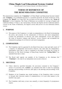 China Maple Leaf Educational Systems Limited (Incorporated in the Cayman Islands with limited liability) TERMS OF REFERENCE OF THE REMUNERATION COMMITTEE The remuneration committee (the “Committee”) of China Maple Le